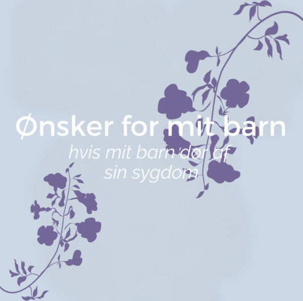 Hæftet 'Ønsker for mit barn – hvis mit barn dør af sin sygdom’ i trykt udgave