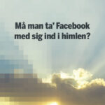 Facebook er blandt de steder, vi lever vores liv digitalt.